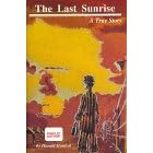 The Last Sunrise: A True Story