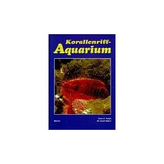 Korallenriff-Aquarium, Bd.5, Einzellige Organismen, Schw�mme, marine W�rmer und Weichtiere im Korallenriff und f�r das Korallenriff-Aquarium