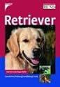 Retriever: Geschichte. Haltung. Ausbildung. Zucht