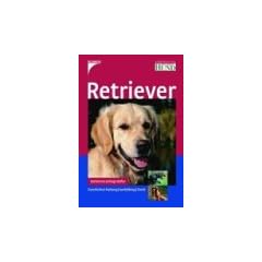 Retriever: Geschichte. Haltung. Ausbildung. Zucht