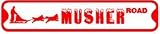 MUSHER ROAD dog sled race novelty hobby sign