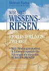 Wir sind Wissensriesen, aber Realisierungszwerge