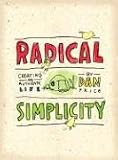Radical Simplicity: Creating an Authentic Life