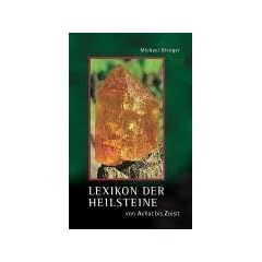 Lexikon der Heilsteine: Von Achat bis Zoisit