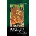 Lexikon der Heilsteine: Von Achat bis Zoisit