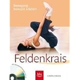 Feldenkrais: Bewegung bewusst erleben Mit �bungsanleitungen auf CDvon "Carola Bleis"
