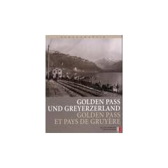 Goldenen Pass und Greyerzerland. Golden Pass et pays de Gruy�re
