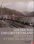 Goldenen Pass und Greyerzerland. Golden Pass et pays de Gruy�re