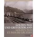 Goldenen Pass und Greyerzerland. Golden Pass et pays de Gruy�re