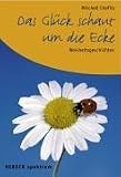 Das Glück schaut um die Ecke: Weisheitsgeschichten Medium