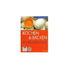Kochen und Backen. Das Grundkochbuch