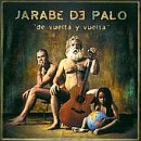 Jarabe de Palo - De Vuelta y Vuelta