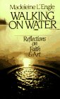 Madeleine L'Engle Walking on Water Reflections on Faith and Art
