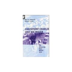Checkpoint Charlie und die Mauer: Ein geteiltes Volk wehrt sich