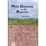 by Vince Migliore Metal Detecting for the Beginner(text only) [Paperback]2009
