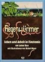 Regenwürmer: Leben und Arbeit in Finsternis