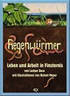 Regenw&uuml;rmer: Leben und Arbeit in Finsternis