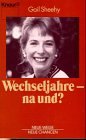 Wechseljahre, na und? - Gail Sheehy