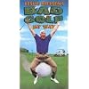 Bad Golf My Way [VHS]
