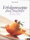 Erfolgsrezepte aus meiner Küche