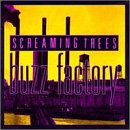 Buzz Factory by Screaming Trees