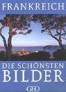 Frankreich - Die sch&ouml;nsten Bilder - Peter-Matthias Gaede