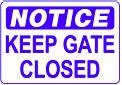 NOTICE KEEP GATE CLOSED 10x14 Heavy Duty Plastic Sign