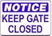 NOTICE KEEP GATE CLOSED 10x14 Heavy Duty Plastic Sign
