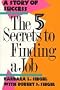 Five Secrets to Finding a Job: A Story of Success