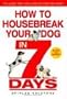 How to Housebreak Your Dog in 7 Days (Revised)