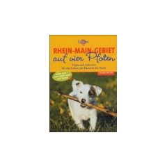 Auf vier Pfoten. Rhein- Main- Gebiet. Tipps und Adressen f�r das Leben mit Hund in der Stadt