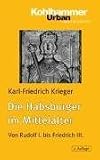 Produkt-Bild: Die Habsburger im Mittelalter: Von Rudolf I. bis Friedrich III