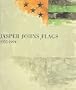 Jasper Johns Flags: 1955-1994