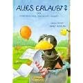 Alles erlaubt?: Oder: Immer brav sein, das schafft keiner!