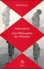 Inkarnation: Eine Philosophie des Fleisches