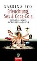 Erleuchtung, Sex & Coca-Cola: Herausforderungen auf dem spirituellen Weg