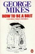 Buy How to be a Brit: A George Mikes Minibus online at Discounted New and Used prices. Delivered to your door with Off-The-Bookshelf.