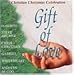 Various Artists - Gift of Love: A Christian Christmas Celebration