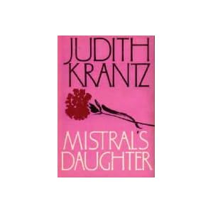 Mistral's Daughter by Judith Krantz