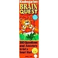 Brain Quest: Kindergarten: 300 Questions and Answers to Get a... by