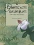 Growing Native Hawaiian Plants:  A How-to Guide for the Gardener