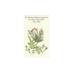 Das Berliner Blumentagebuch der Clara Schumann 1857 - 1859