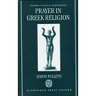 Prayer in Greek Religion (Oxford Classical Monographs)