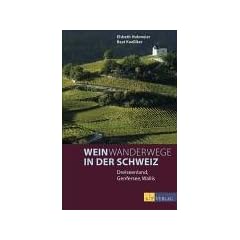 Weinwanderwege in der Schweiz: Dreiseenland, Genfersee, Wallis