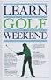 Learn Golf in a Weekend (Learn in a Weekend Series)