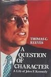 A Question of Character the Life of John F Kennedy