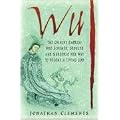 Wu: The Chinese Empress Who Schemed, Seduced and Murdered Her Way to Become a Living God