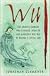 Wu: The Chinese Empress Who Schemed, Seduced and Murdered Her Way to Become a Living God