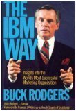 IBM Way: Insights into the World's Most Successful Marketing Organization
