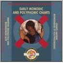 Early Monodic and Polyphonic Chants
